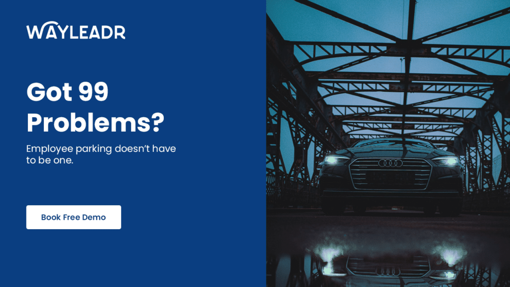 Advertisement for Wayleadr with a car under a bridge. The text says, "Got 99 Problems? Parking management doesn't have to be one. Book Free Demo.