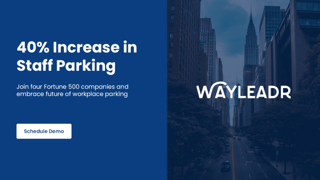 Text on image reads, "40% Increase in Staff Parking. Join four Fortune 500 companies and embrace the future of commercial parking with WAYLEADR." There is a button labeled "Schedule Demo" and a city street.