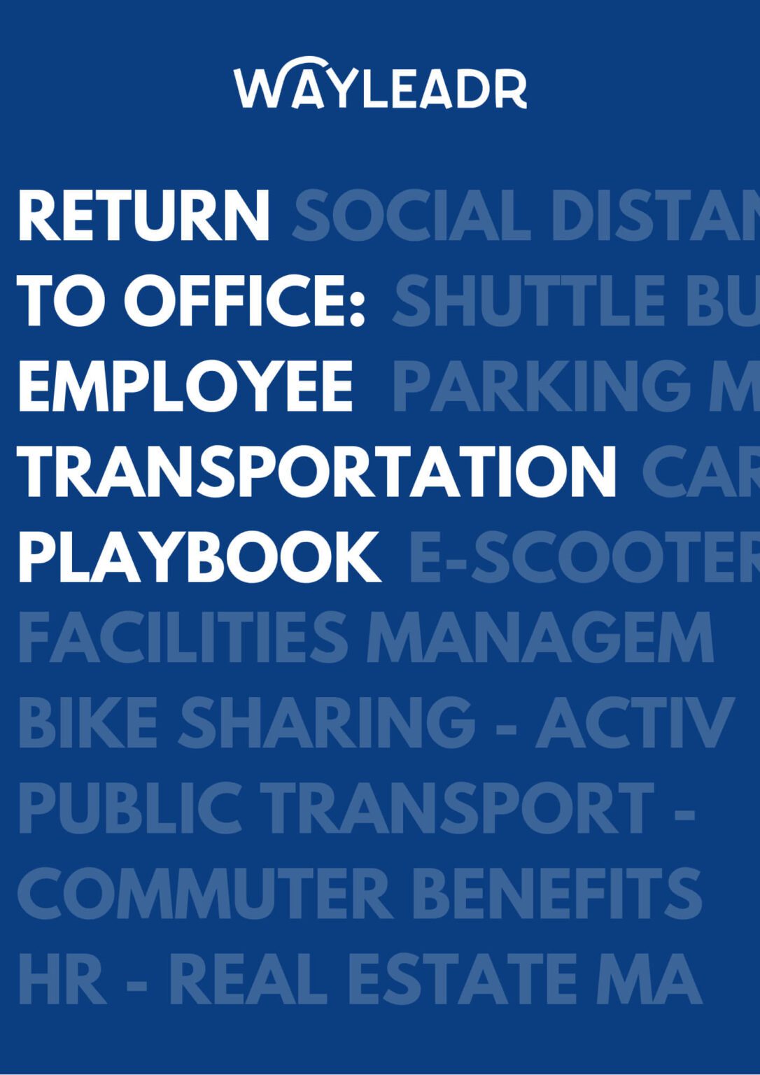 Cover of a guide titled "Return to Office: Employee Transportation Playbook" by Wayleadr, featuring various transportation-related terms in the background on a blue backdrop, highlighting key aspects like parking management and visitor parking.