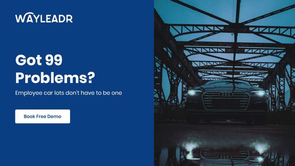 Wayleadr promotional image showing a car on a bridge with the text "Got 99 Problems? Employee car lots don’t have to be one." and a "Book Free Demo" button. Revolutionize your parking lot systems today!