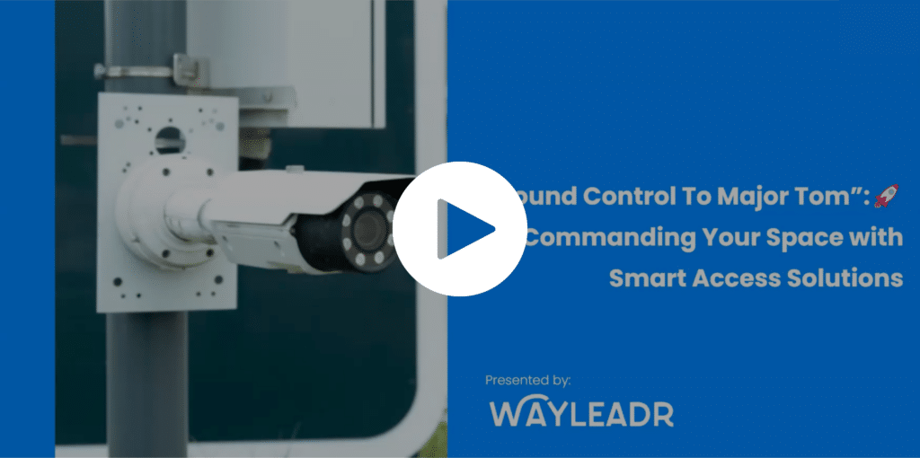 A security camera mounted on a pole with overlay text: “Ground Control To Major Tom: 🚀 Commanding Your Space with Smart Access Solutions and Visitor Parking. Presented by WAYLEADR.” Play button in the center.