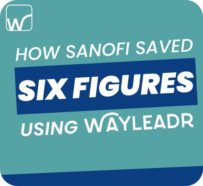 Graphic with the text: "How Sanofi saved six figures using Wayleadr" on a teal background with the Wayleadr logo in the corner.